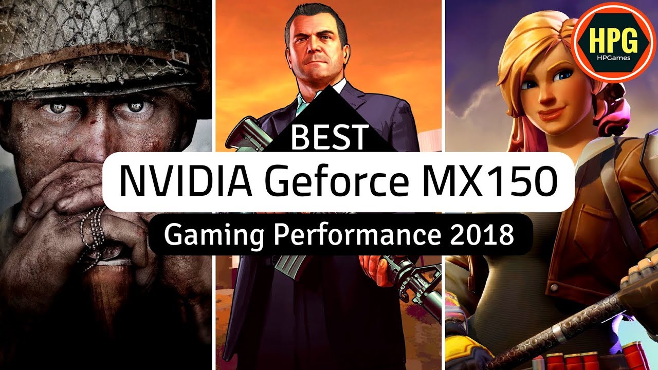 Nvidia Geforce MX150 Gaming Benchmark