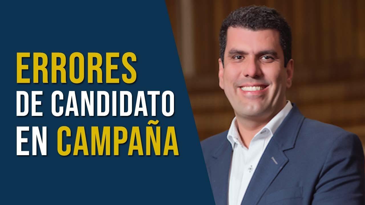 5 errores de un candidato en campaña | Miguel Jaramillo Lujan