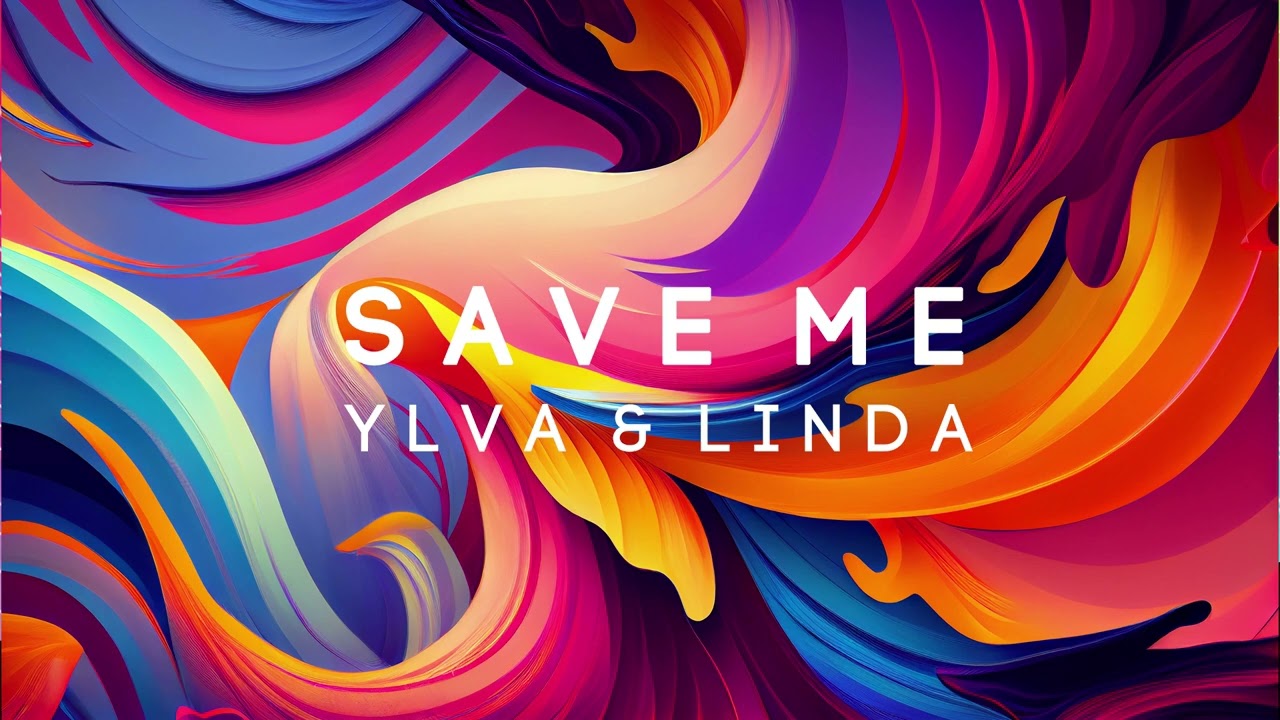 Save me - Ylva & Linda