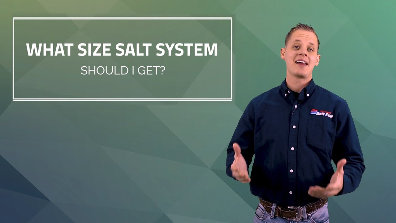 What Size Salt System Should I Get? - In 60 Seconds