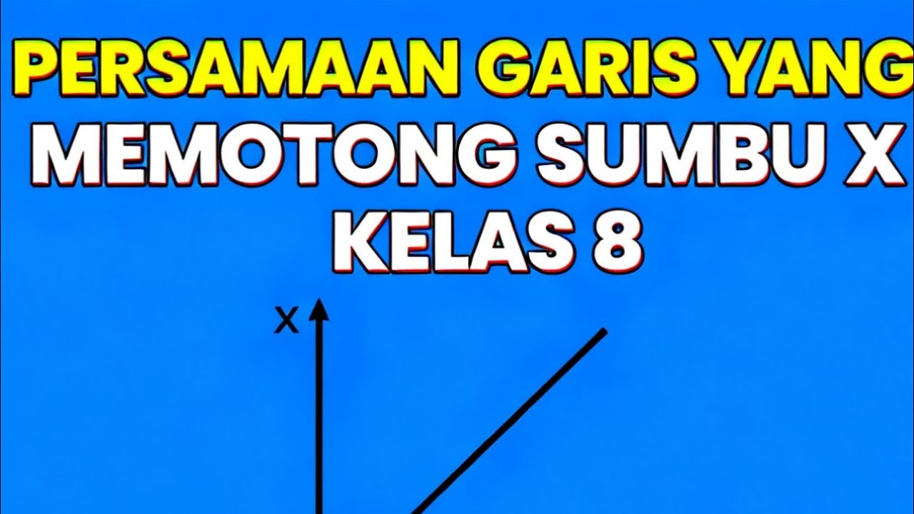persamaan garis yang memotong sumbu X
