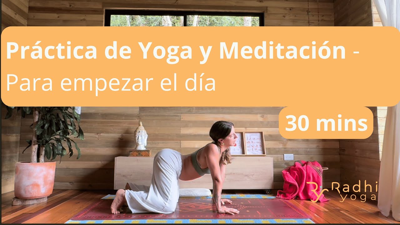 Práctica de Yoga y Meditación para empezar el día en 30 mins- Radhi Yoga