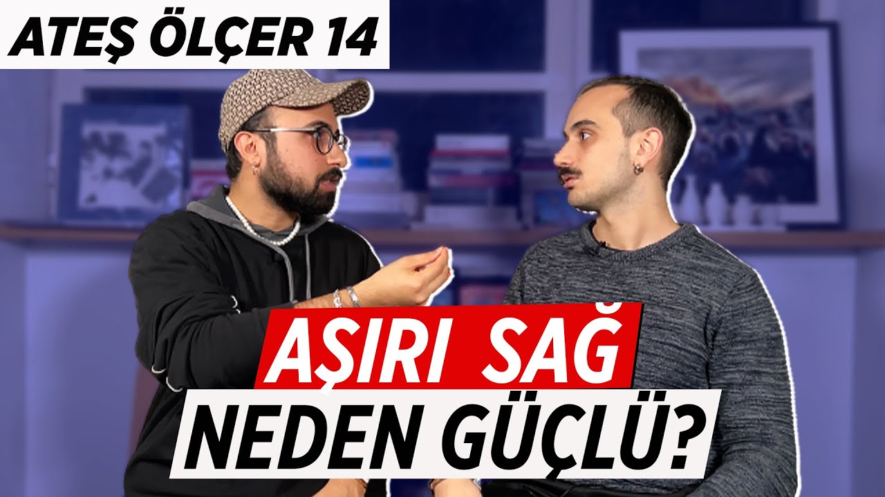 Aşırı Sağın Başarısının Sırrı Ne? Yeni Sol ve Sağ İdeolojilerin Dönüşümü | Ateş Ölçer 14