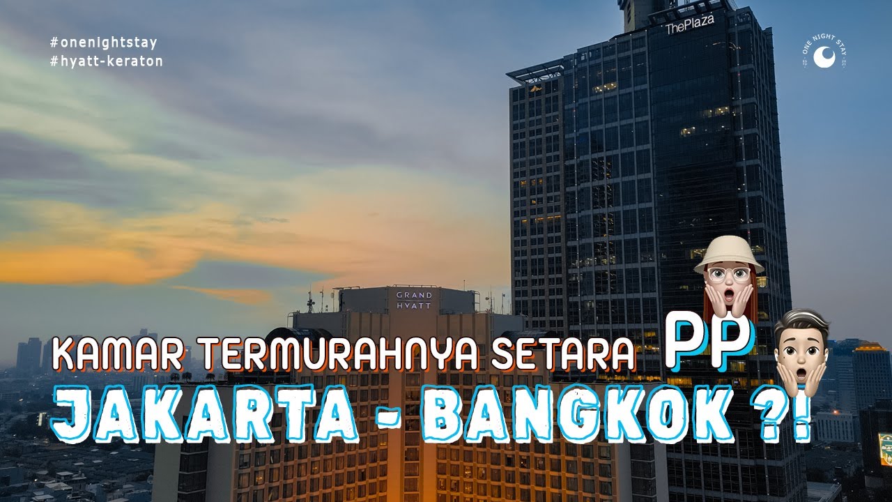 Ternyata Gini Rasanya Staycation di 2 Hotel Mewah Jakarta ◠ Grand Hyatt & Keraton at The Plaza