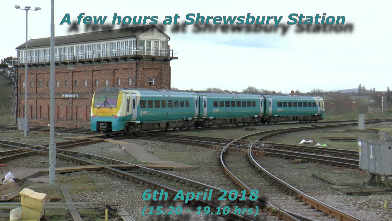 Shrewsbury Station    A Few Hours On 6th April 2018
