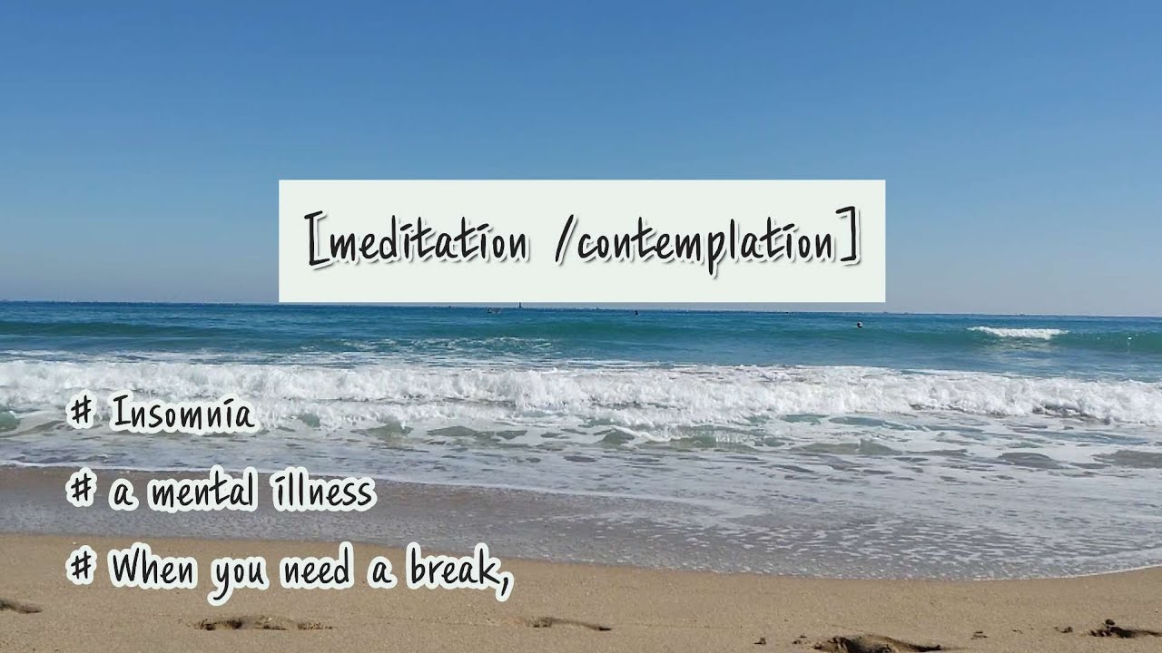 When you want to rest/meditation / insomnia / mental health /