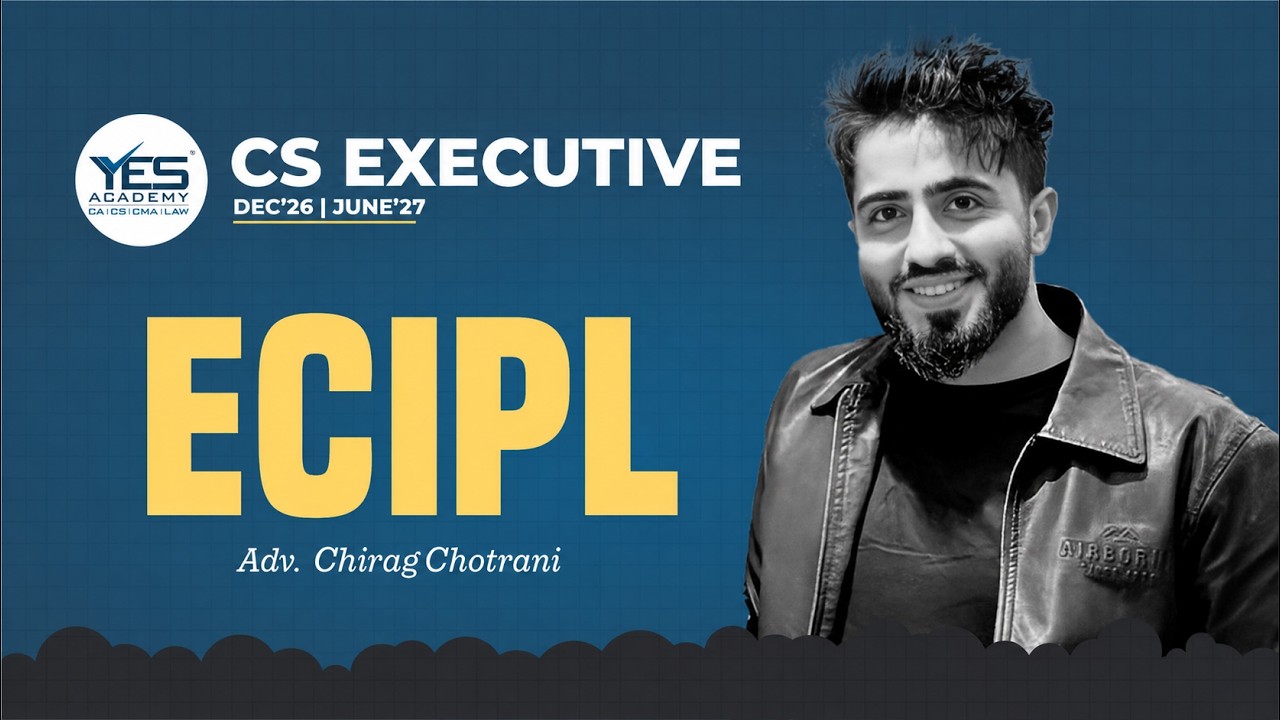 CS Executive Classes Dec 26 / June 27 Attempt | ECIL Demo Lecture 1 | Adv. Chirag Chotrani