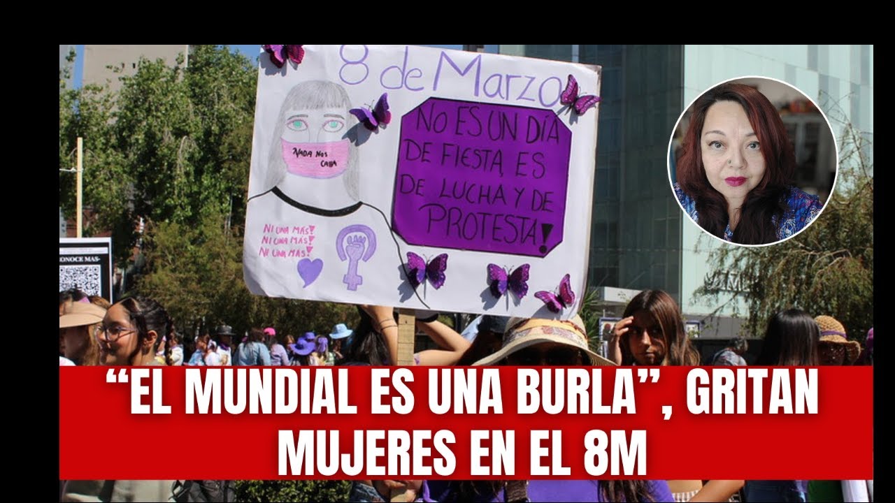 “El Mundial es una burla”, gritan mujeres / Riesgo de censura por Reforma Electoral: PAN