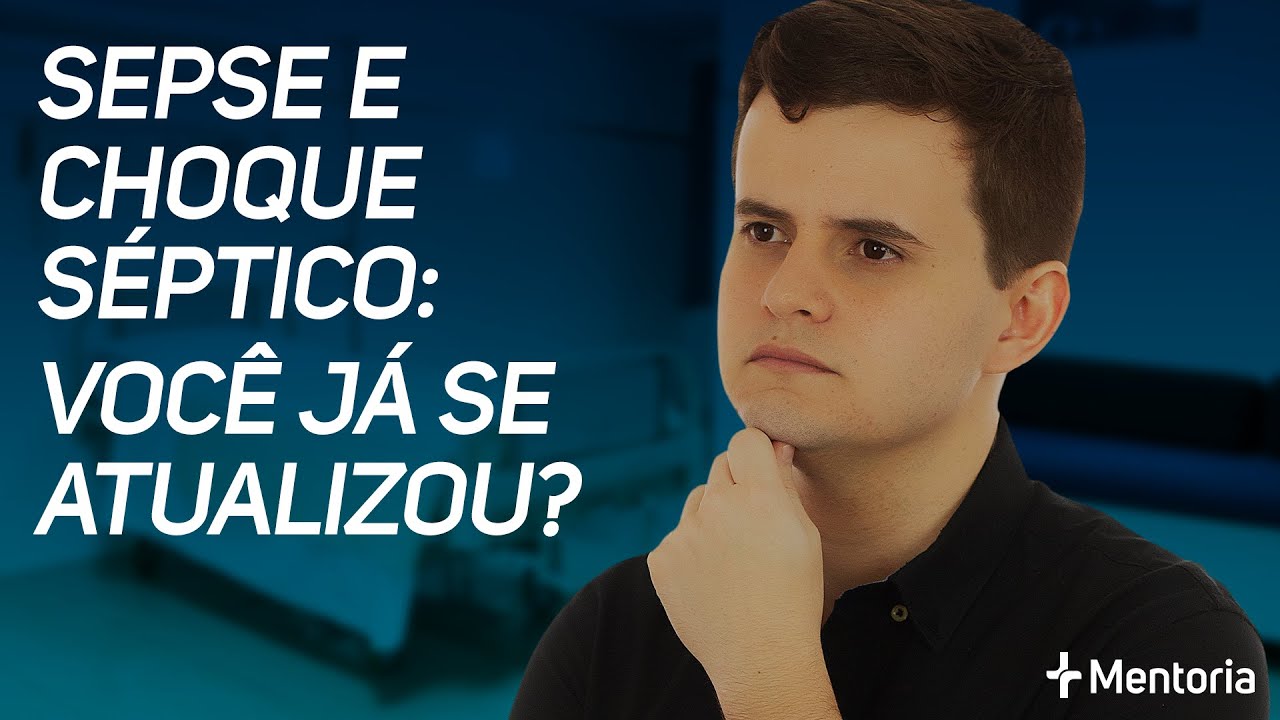O que mudou no conceito de Sepse e Choque Séptico?