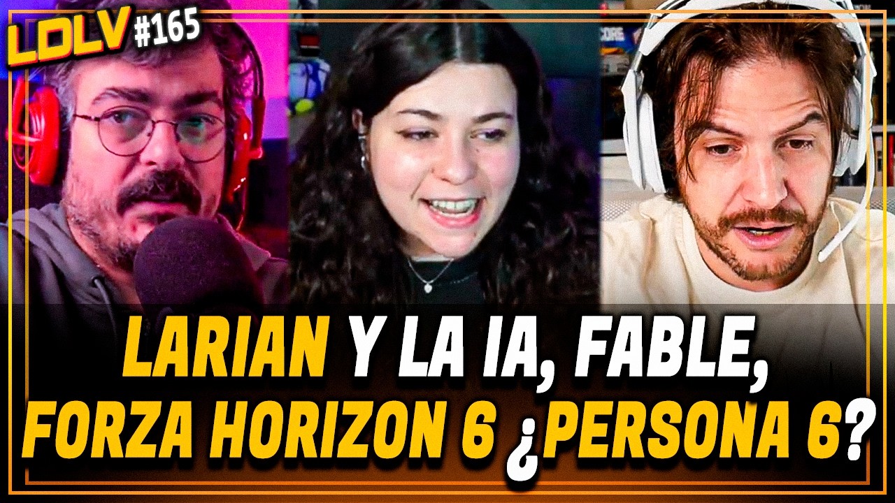 LDLV 165 - Larian y la IA otra vez. Fable. Forza Horizon 6 ¿Persona 6? Lo nuevo de Game Freak