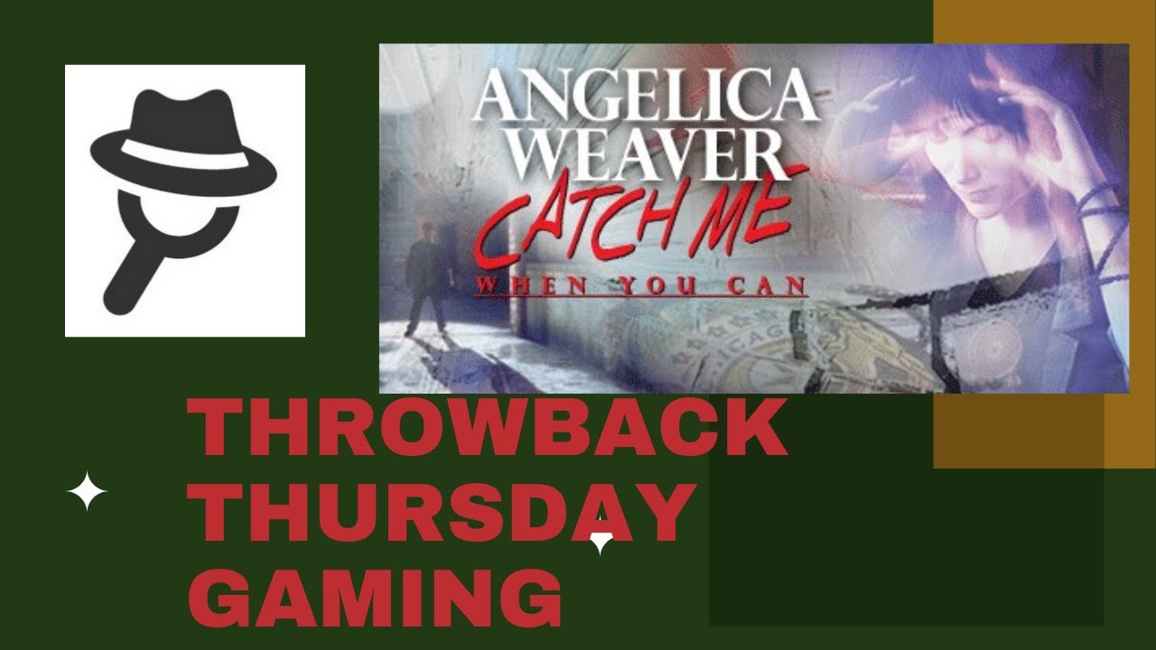 Throwback Thursday Gaming: Angelica Weaver: Catch Me When You Can (Demo version)