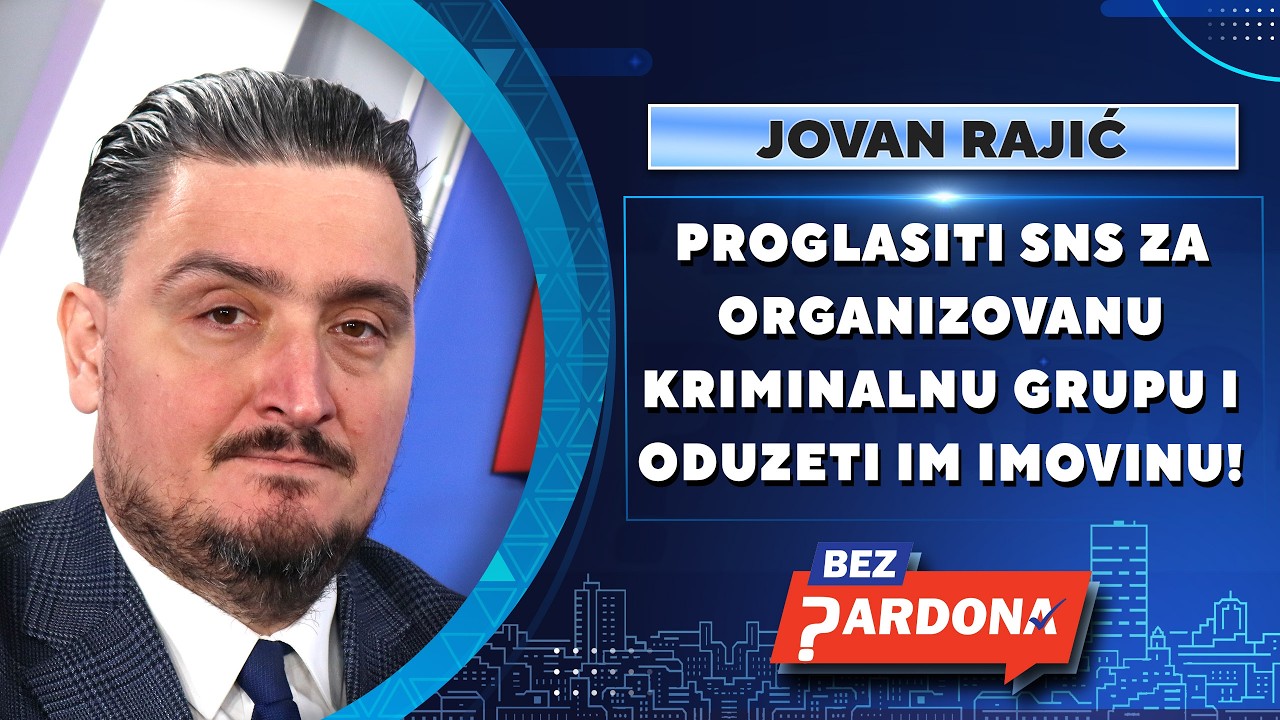 BEZ PARDONA | Jovan Rajić: Proglasiti SNS za organizovanu kriminalnu grupu i oduzeti im imovinu!