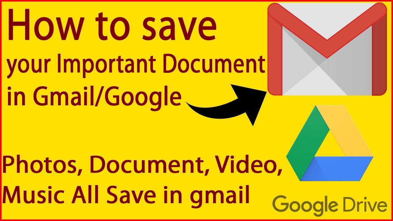 How to save Your Important Document, Photos, Videos, etc.. Save in gmail/google drive