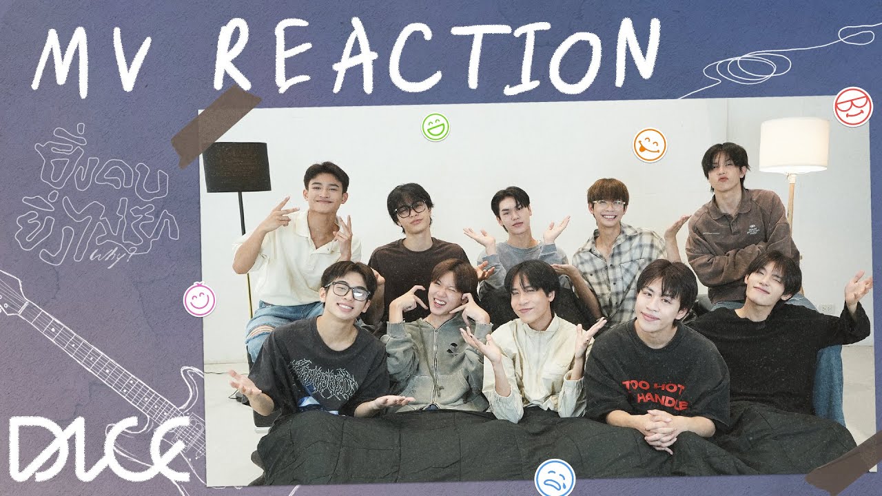 [DICE REACTION] DICE 'ยิ่งคบยิ่งไม่รัก (Why?)' OFFICIAL MV