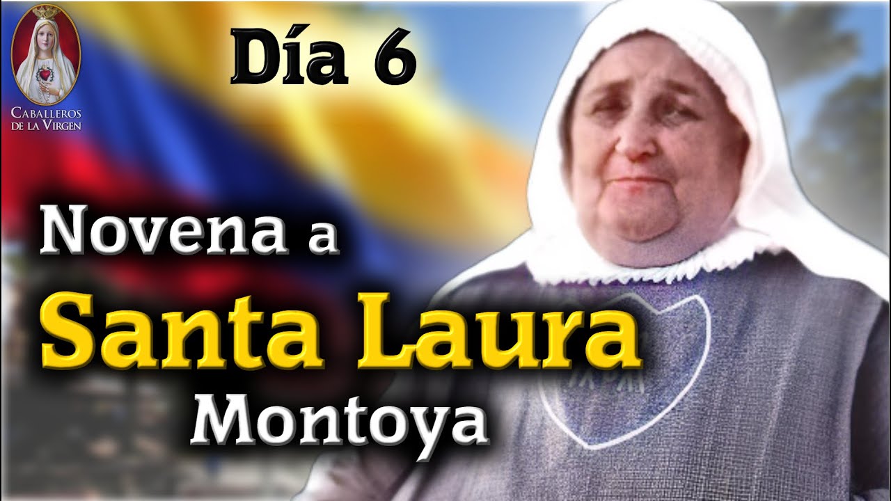 🕯️D&iacute;a 6🕯️Novena a Santa Laura Montoya🙏🏼Oraci&oacute;n e Historia💓Caballeros de la Virgen