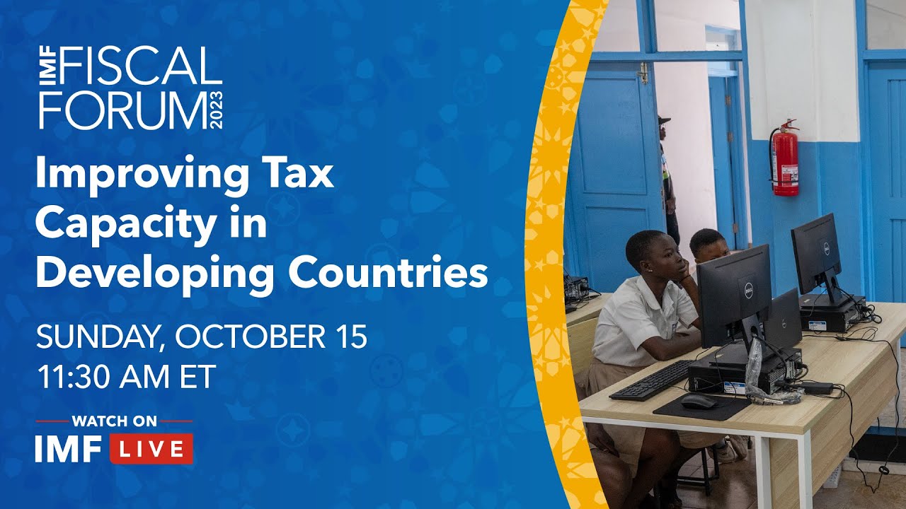 Fiscal Forum: Improving Tax Capacity in Developing Countries, October 2023