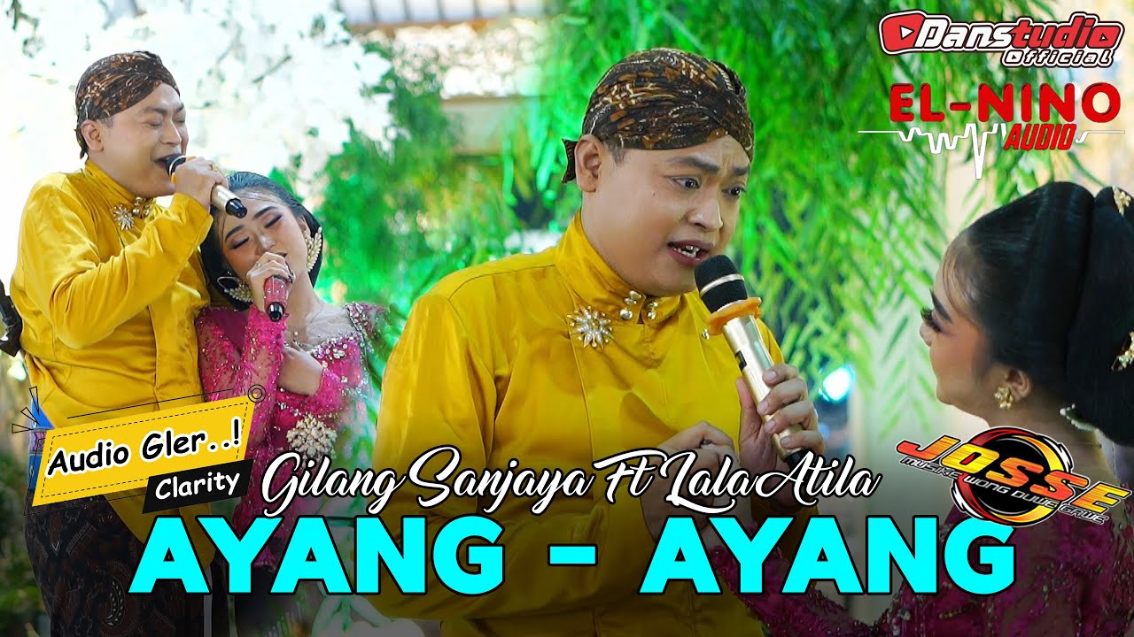 Duet Hits AYANG - AYANG - Gilang Sanjaya Ft Lala Atila | JOSSE MUSIC | EL-NINO AUDIO | DANSTUDIO HD