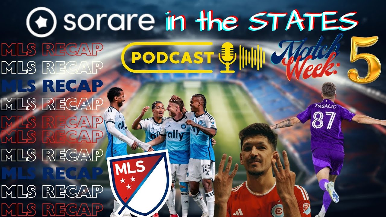 MLS Game Week 5 Recap | Sorare Gameweek 65