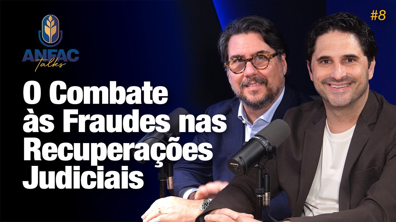 O combate às Fraudes nas Recuperações Judiciais - ANFAC Talks #8