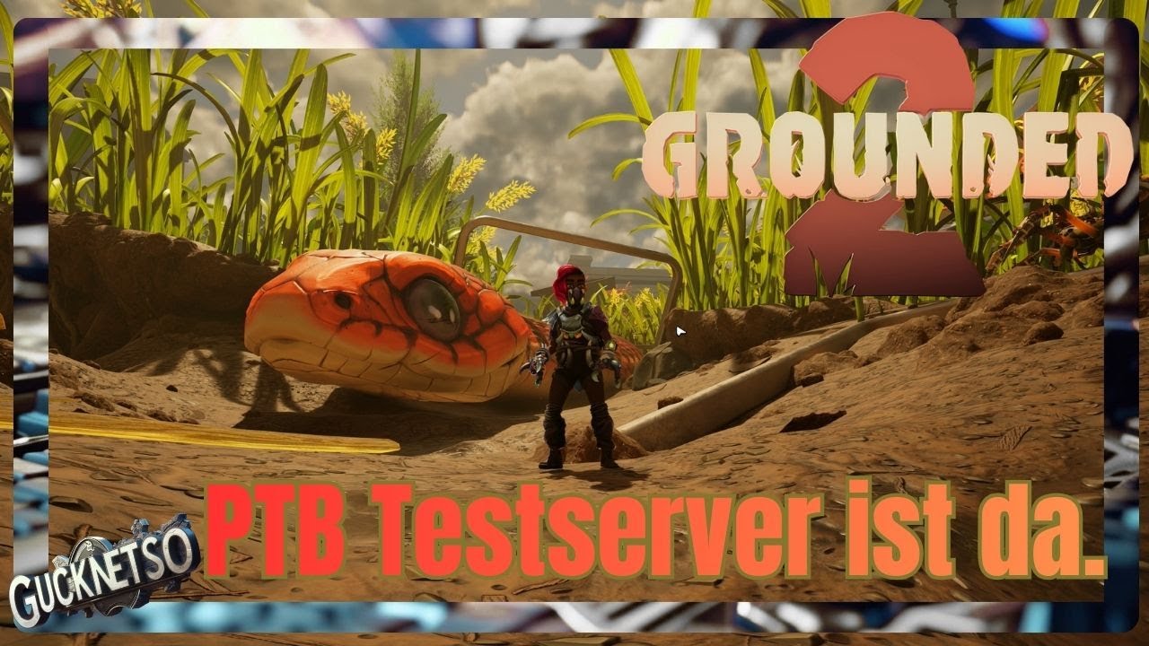 PTB-WINTER Testserver gestartet… Zeit für den ersten Check! Grounded 2 🐞deutsch[4KPCGp]