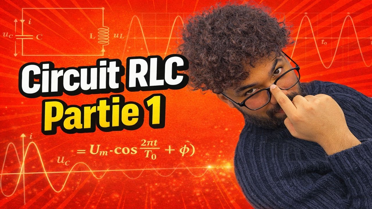 Circuit RLC expliquée simplement Partie 1