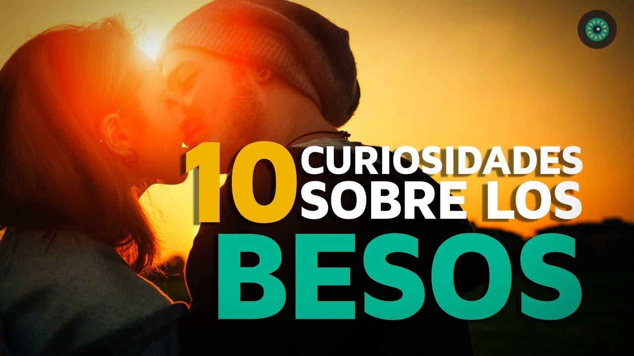 10 Curiosidades sobre los besos ¡Todos a besarse!