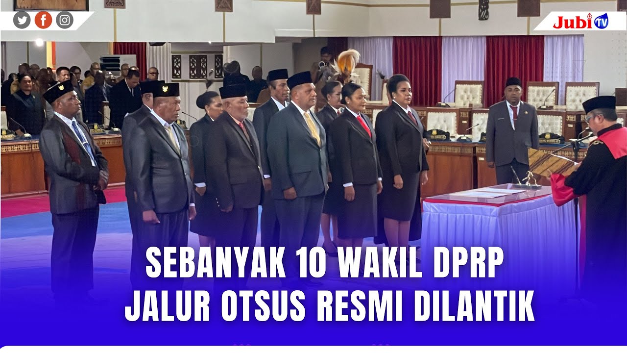 SEBANYAK 10 WAKIL DPRP JALUR OTSUS RESMI DILANTIK