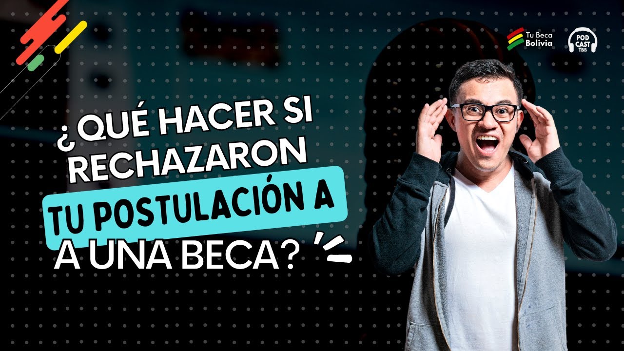 😱❌¿Qué hacer si rechazaron tu postulación a una beca? – T3E09 Podcast TBB