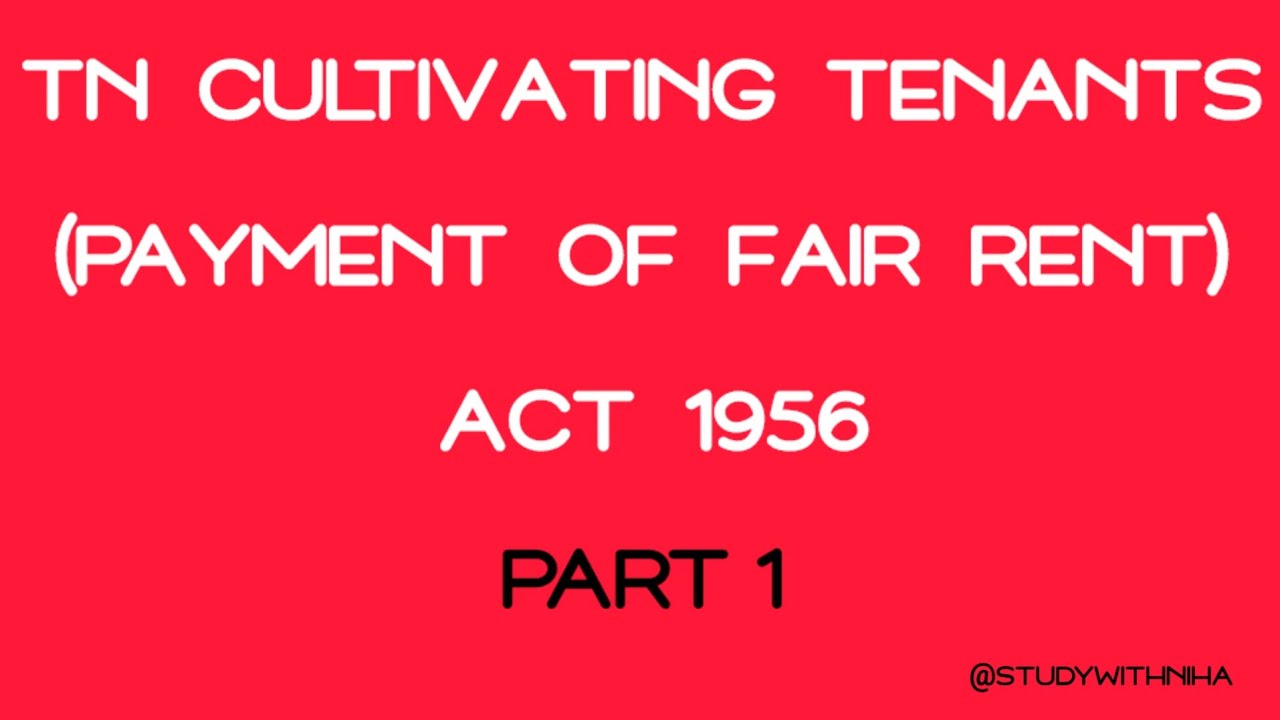 TN CULTIVATING TENANTS PAYMENT OF FAIR RENT ACT 1956 | LAND LAW | #landlaw #constitution #law