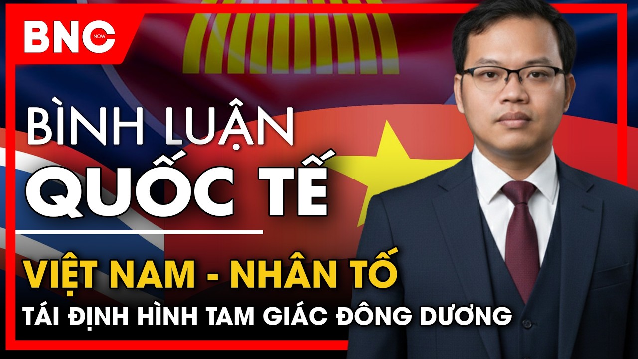 Bình luận quốc tế: Tam giác Đông Dương giữa thế giới tái lập, cách tiếp cận xung đột Thái - Cam