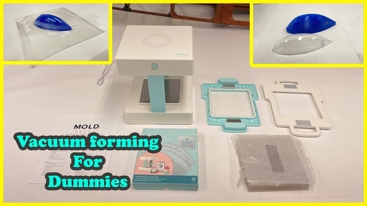 Vacuum Forming For Dummies. A 
