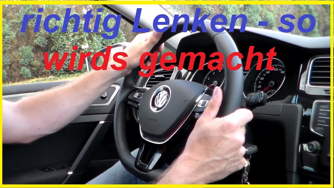 Autofahren lernen: Richtig Lenken - Lenkradhaltung - So wird richtig gelenkt Auto
