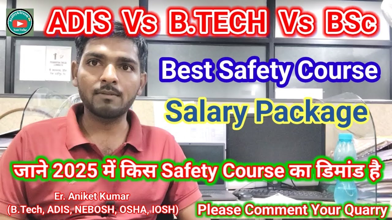 ADIS Vs B.TECH Vs BSc / Best Safety Course / Fire Safety Course / Reality&Dream / Adis (MSBTE) / HSE