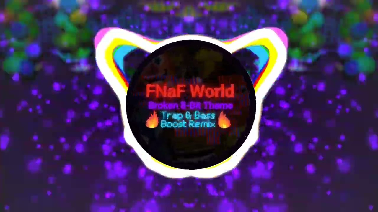 FNaF World - Broken 8-Bit Travel Theme TRAP & BASS BOOST REMIX 🔥 | By Teka 21