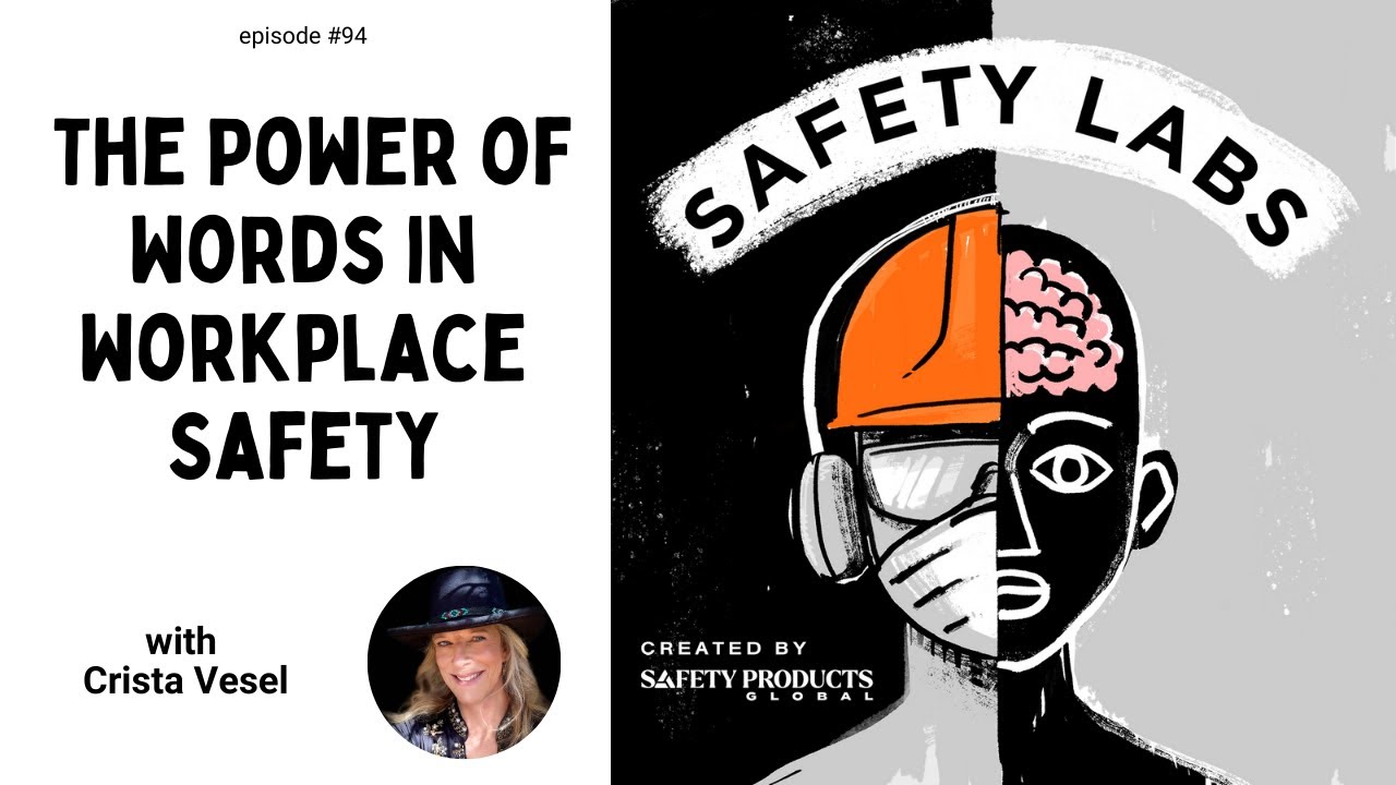 The Power of Words in Workplace Safety with Crista Vesel – Ep. 94