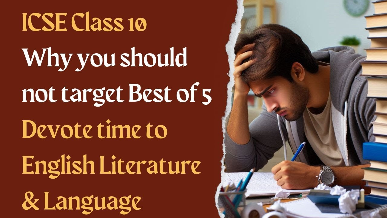 Do not focus on Best of 5 Marks Calculation in ICSE class 10 | The English Literature Googly in 2025