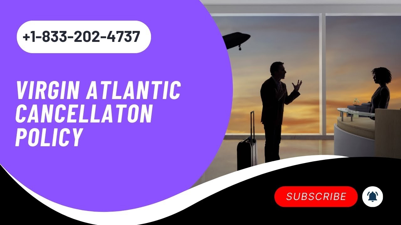 Virgin Atlantic Cancellation Policy | Fees & Process