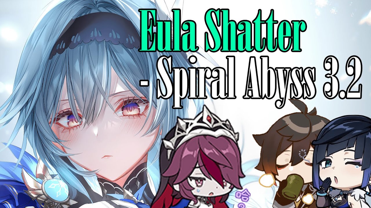 [Genshin Impact] | Eula Shatter - Spiral Abyss 3.2 | Second Half - Floor 12