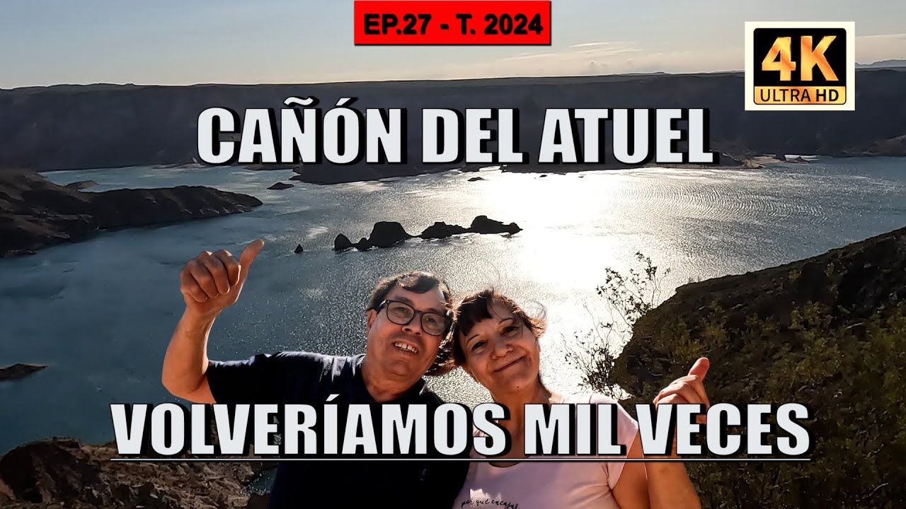 CAÑÓN DEL ATUEL | SAN RAFAEL | MENDOZA | EP27 | TP2024