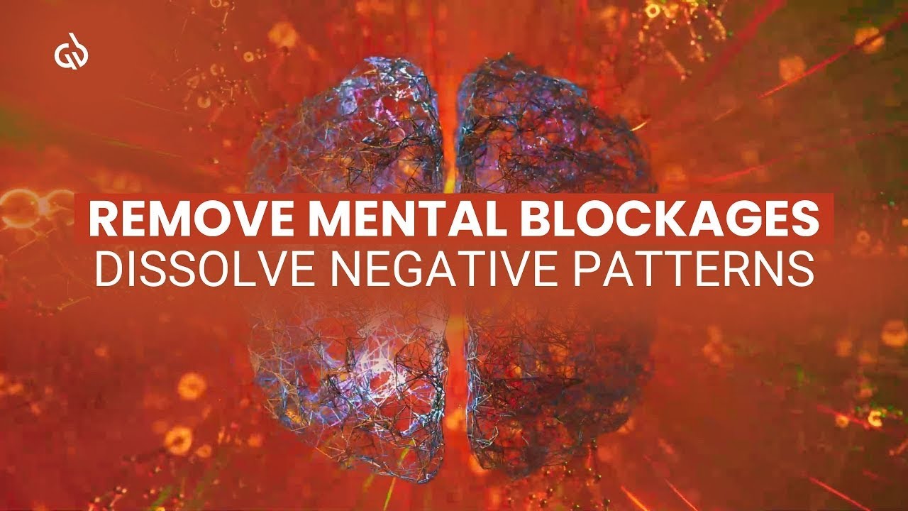 Remove Mental Blockages: Binaural Beats to Dissolve Negative Patterns