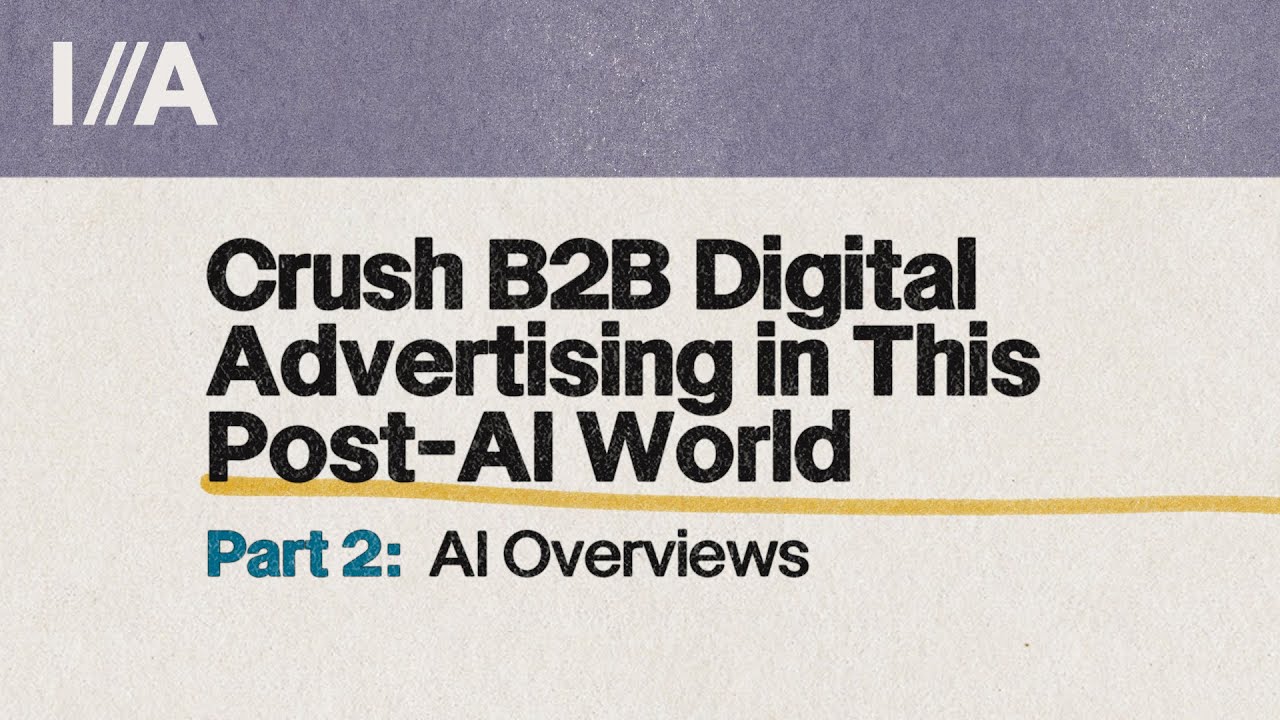 All about Google&rsquo;s AI Overviews for B2B