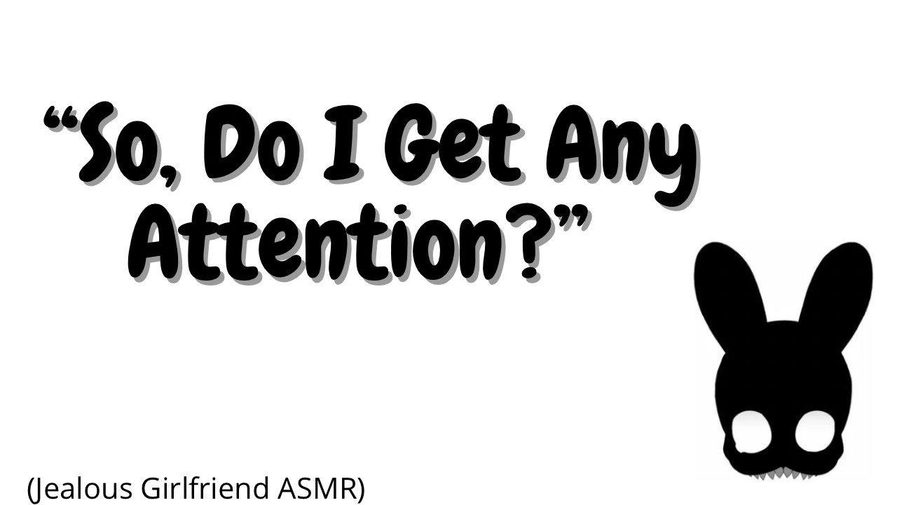 So, Do I Get Any Attention? (Jealous Girlfriend ASMR)
