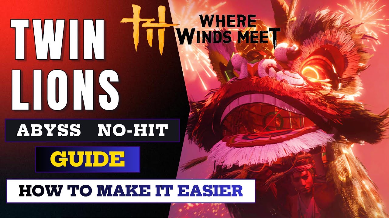 Twin Lions Easy Abyss No-Hit Guide [Where Winds Meet] (Legend)