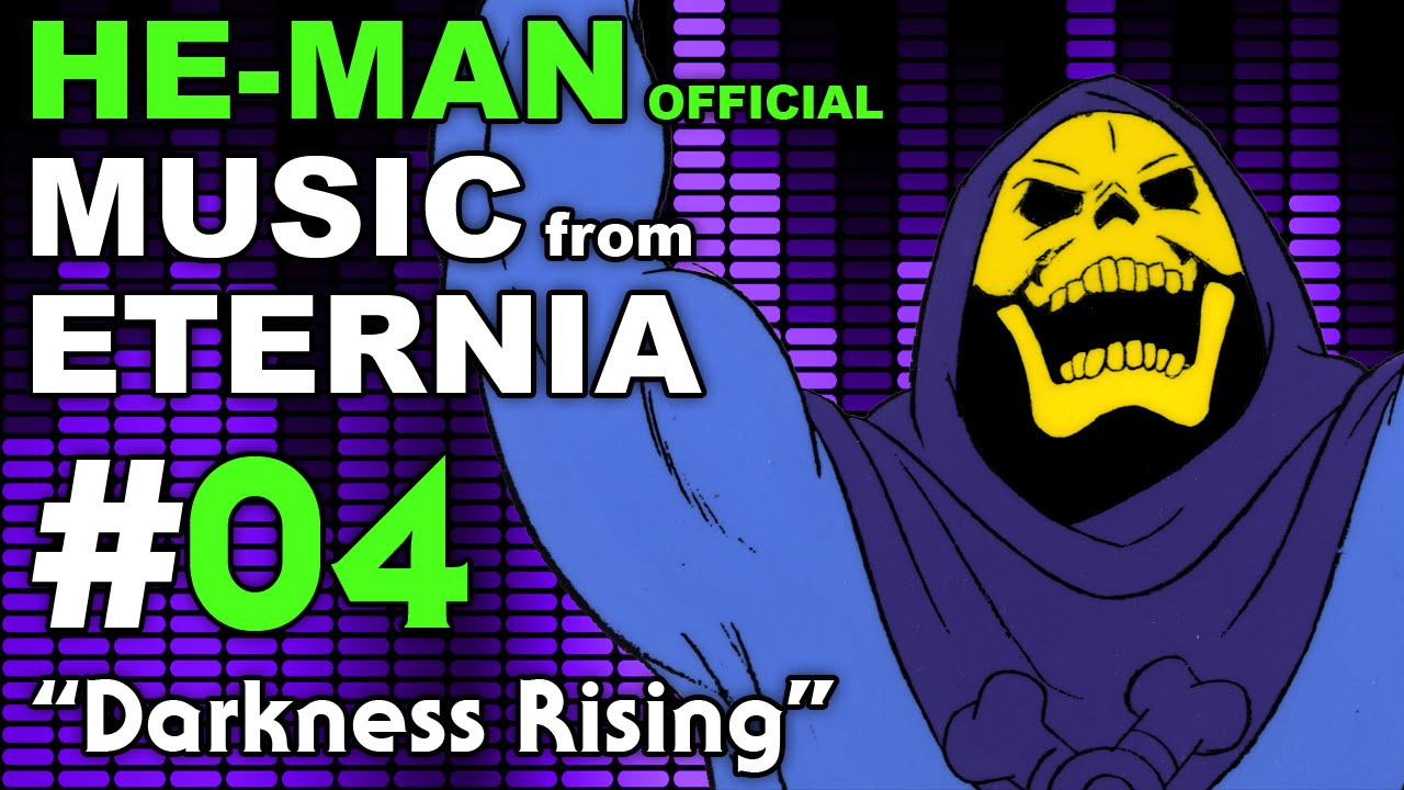 He Man - MUSIC from ETERNIA - Darkness Rising - BONUS VIDEO