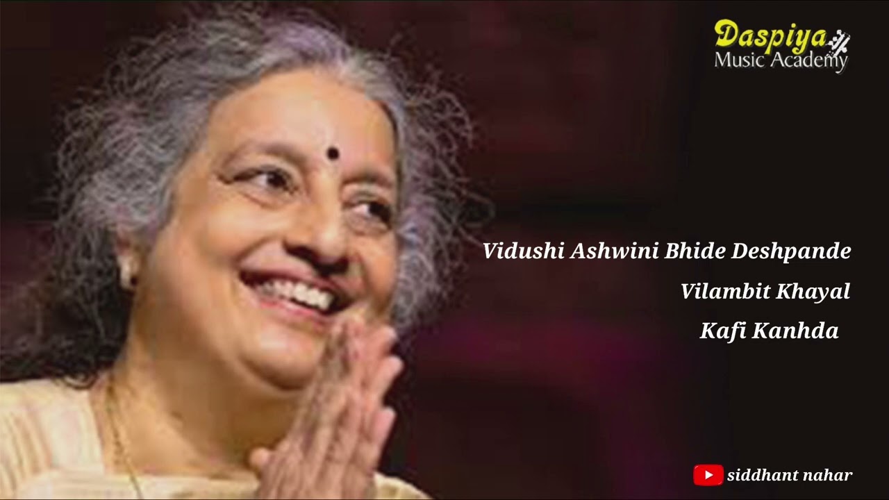 Vidushi Ashwini Bhide Deshpande | Vocal | Vilambit | Kafi Kanhada