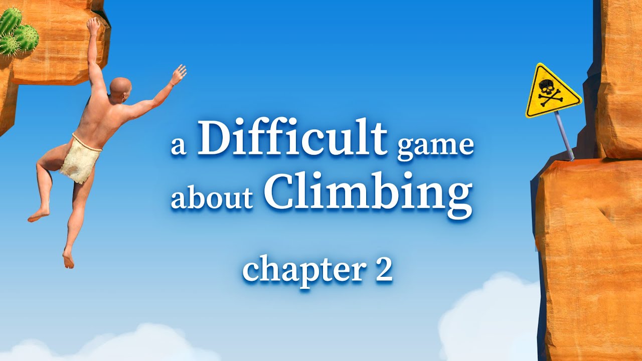 OUT NOW Chapter 2 Trailer - A Difficult Game About Climbing