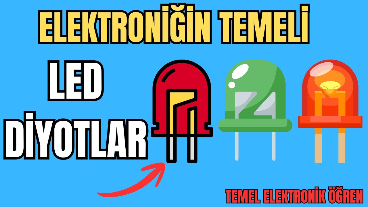 LED Diyot Nedir? Nasıl Çalışır? | Temel Elektronik Dersleri