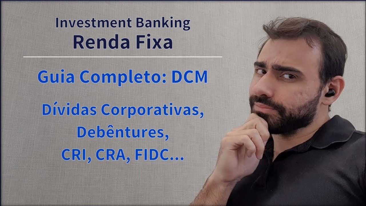 Bastidores da Renda Fixa | Debt Capital Markets Investment Banking