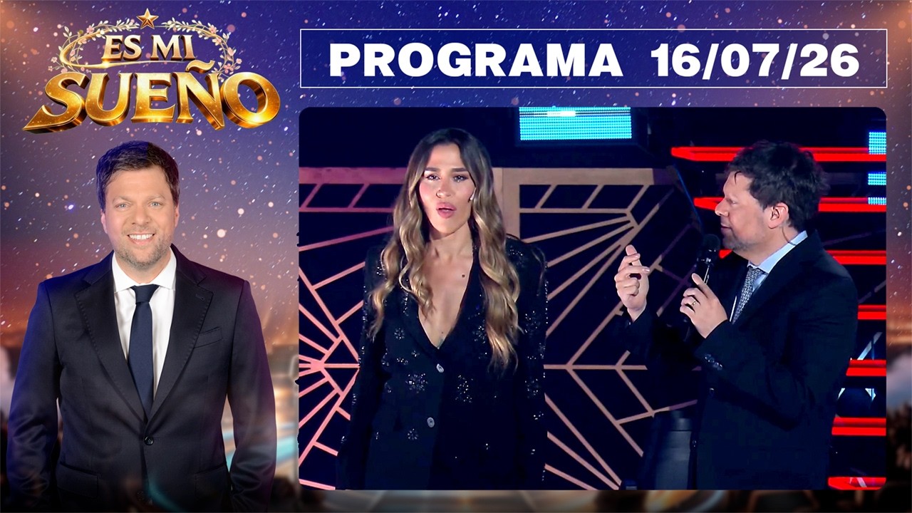 ES MI SUE&Ntilde;O - Programa 16/07/26