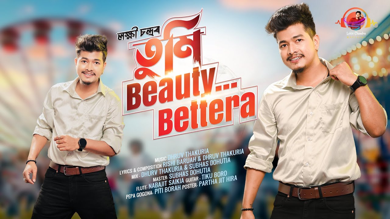 Tumi Beauty Bettera | Lakhi Chandra | Papori Gogoi | Dhruv T | Rishi B | Official Assamese Song 2025